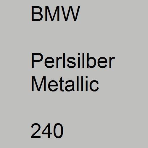 BMW, Perlsilber Metallic, 240.